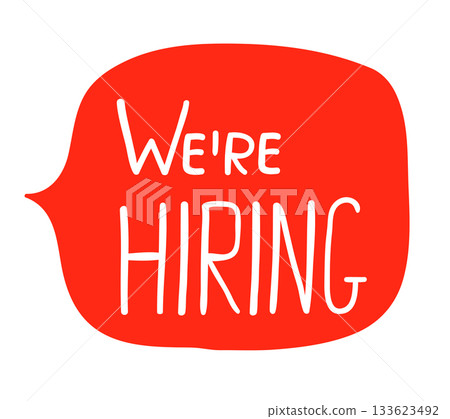 Hand written white text on red background - we're hiring in speech bubble 133623492