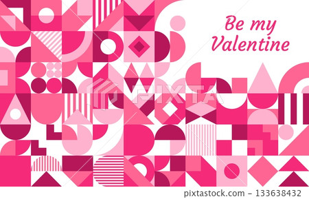Valentines day greeting card with geometric shapes, vibrant, abstract patterns in shades of pink and maroon, framing the heartfelt message Be my Valentine. Vector romantic, retro modern holiday card 133638432