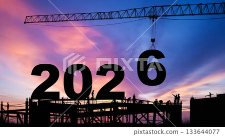 crane lifting number 6 come down to 2026 , prepare for welcome start of beginning new year 2025 with silhouette construction site and worker staff team cooperate together , sunrise sky at background crane lifting number 6 come down to 2026 , prepare for welcome start of beginning new year 2025 with silhouette construction site and worker staff team cooperate together , sunrise sky at background 133644077