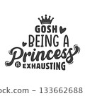 Gosh being a princess is exhausting vector quotes 133662688