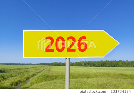 Business concept of 2026 new year symbol. Concept number 2026 Happy new year on beautiful yellow road sign. Beautiful blue sky background. Business 2026 happy new year concept. Copy space. Business concept of 2026 new year symbol. Concept number 2026 Happy new year on beautiful yellow road sign. Beautiful blue sky background. Business 2026 happy new year concept. Copy space. 133734154