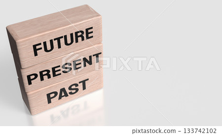 Past Present Future Timeline Concept Blocks 3d rendering. Past Present Future Timeline Concept Blocks 3d rendering. 133742102