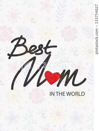Best Mom in the world greeting card with floral background 133754827