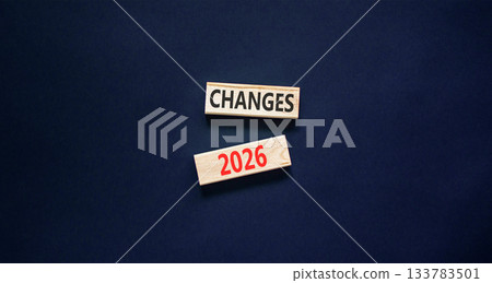Changes 2026 symbol. Concept words Changes 2026 on beautiful wooden blocks. Beautiful black paper background. Business and changes 2026 concept. Copy space. 133783501