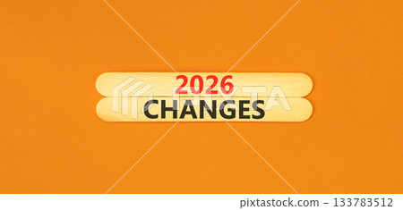 2026 Changes symbol. Concept words 2026 Changes on beautiful wooden sticks. Beautiful orange paper background. Business and 2026 changes concept. Copy space. 2026 Changes symbol. Concept words 2026 Changes on beautiful wooden sticks. Beautiful orange paper background. Business and 2026 changes concept. Copy space. 133783512