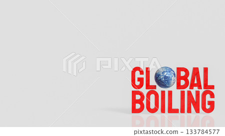 Global Boiling Climate Crisis Awareness Concept 3d rendering. Global Boiling Climate Crisis Awareness Concept 3d rendering. 133784577