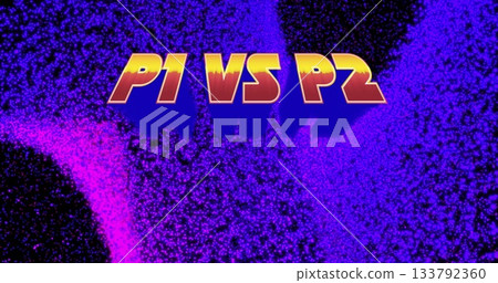 Displaying stylized text P1 VS P2 flashing over digital abstract background, retro arcade theme Displaying stylized text P1 VS P2 flashing over digital abstract background, retro arcade theme 133792360