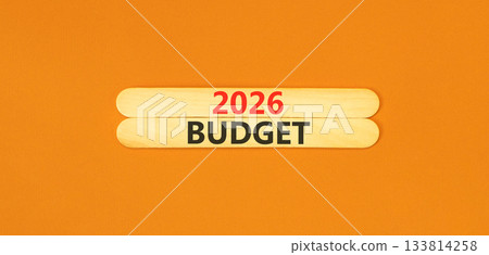 2026 Budget symbol. Concept words 2026 Budget on beautiful wooden sticks. Beautiful orange paper background. Business and 2026 budget concept. Copy space. 2026 Budget symbol. Concept words 2026 Budget on beautiful wooden sticks. Beautiful orange paper background. Business and 2026 budget concept. Copy space. 133814258