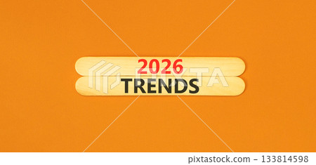 2026 Trends new year symbol. Concept words 2026 Trends on beautiful wooden sticks. Beautiful orange paper background. Business and 2026 Trends new year concept. Copy space. 2026 Trends new year symbol. Concept words 2026 Trends on beautiful wooden sticks. Beautiful orange paper background. Business and 2026 Trends new year concept. Copy space. 133814598