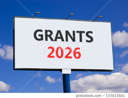 Grants 2026 symbol. Concept words Grants 2026 on beautiful big white billboard. Beautiful blue sky and clouds background. Business and grants 2026 concept. Copy space. Grants 2026 symbol. Concept words Grants 2026 on beautiful big white billboard. Beautiful blue sky and clouds background. Business and grants 2026 concept. Copy space. 133815881