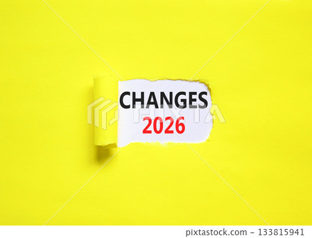 Changes 2026 symbol. Concept words Changes 2026 on beautiful white paper. Beautiful yellow paper background. Business and changes 2026 concept. Copy space. 133815941