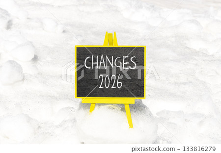 Changes 2026 symbol. Concept words Changes 2026 on beautiful black blackboard. Beautiful white snow background. Business and changes 2026 concept. Copy space. 133816279