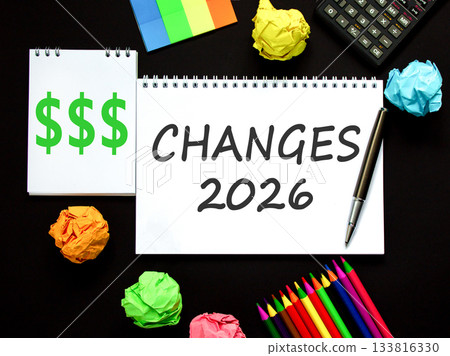 Changes 2026 symbol. Concept words Changes 2026 on beautiful white note. Beautiful black paper background. Beautiful black pen, calculator. Business and changes 2026 concept. Copy space. Changes 2026 symbol. Concept words Changes 2026 on beautiful white note. Beautiful black paper background. Beautiful black pen, calculator. Business and changes 2026 concept. Copy space. 133816330