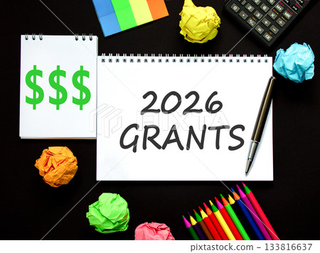 2026 Grants symbol. Concept words 2026 Grants on beautiful white note. Beautiful black paper background. Beautiful black pen, calculator. Business and 2026 grants concept. Copy space. 2026 Grants symbol. Concept words 2026 Grants on beautiful white note. Beautiful black paper background. Beautiful black pen, calculator. Business and 2026 grants concept. Copy space. 133816637