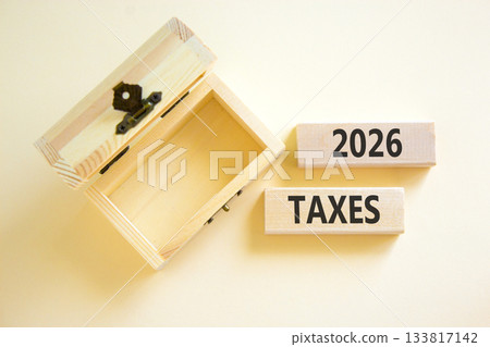 2026 taxes new year symbol. Concept words 2026 taxes on beautiful wooden blocks. Beautiful white paper background. Beautiful empty wooden chest. Business and 2026 taxes new year concept. Copy space. 2026 taxes new year symbol. Concept words 2026 taxes on beautiful wooden blocks. Beautiful white paper background. Beautiful empty wooden chest. Business and 2026 taxes new year concept. Copy space. 133817142