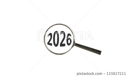 Business concept of 2026 new year symbol. Concept number 2026 Happy new year in black magnifying glass. Beautiful white background. Business 2026 happy new year concept. Copy space. Business concept of 2026 new year symbol. Concept number 2026 Happy new year in black magnifying glass. Beautiful white background. Business 2026 happy new year concept. Copy space. 133817211