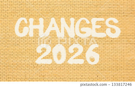 Changes 2026 symbol. Concept words Changes 2026 on beautiful old brown brick wall. Beautiful old brown brick wall background. Business and changes 2026 concept. Copy space. 133817246