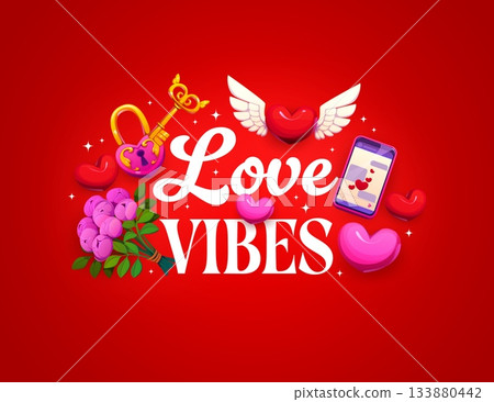 Happy Valentine day love vibes quote with hearts and flowers, vector greeting card. Valentine day love holiday romantic quote with heart on wings, golden key and lock with love message on mobile phone 133880442