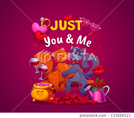 Just You and Me, Valentine Day holiday quote with cats couple hugging in love, vector greeting card. Valentine day quote with funny cats together, hearts and wedding ring, kiss lips and roses flowers 133880521