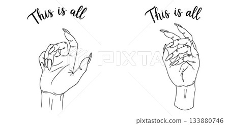 Hand Gestures with Long Nails Outline Art and Handwritten Phrase This is All 133880746