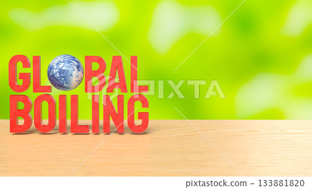 Global Boiling Environmental Crisis Warning Concept 3d render. Global Boiling Environmental Crisis Warning Concept 3d render. 133881820