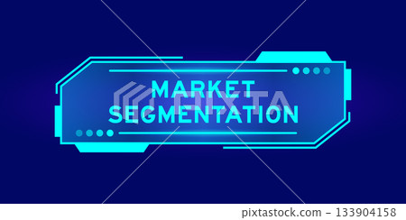 Futuristic hud banner that have word market segmentation on user interface screen on blue background 133904158