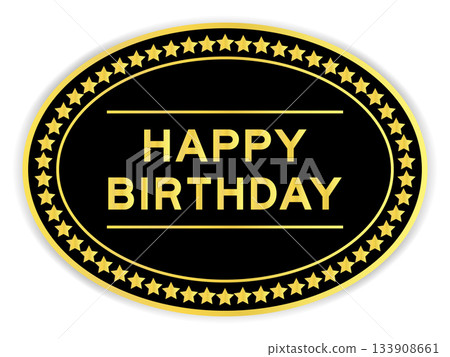 Black and gold color oval label sticker with word happy birthday on white background Black and gold color oval label sticker with word happy birthday on white background 133908661