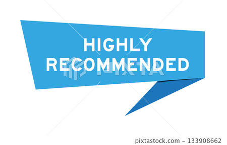 Blue color speech banner with word highly recommended on white background Blue color speech banner with word highly recommended on white background 133908662