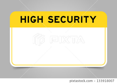 Label banner that have yellow headline with word high security and white copy space, on gray background 133918007