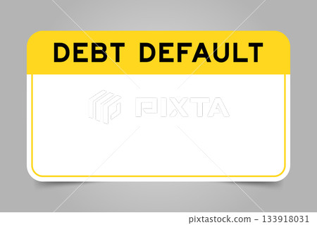 Label banner that have yellow headline with word debt default and white copy space, on gray background Label banner that have yellow headline with word debt default and white copy space, on gray background 133918031