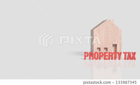 Wooden House Model with Bold Property Tax Text 3d render. Wooden House Model with Bold Property Tax Text 3d render. 133987345