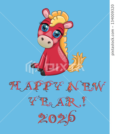 Happy New Year inscription and a cute red horse in cartoon style with beautiful eyes, the symbol of the year 2026 Happy New Year inscription and a cute red horse in cartoon style with beautiful eyes, the symbol of the year 2026 134009320