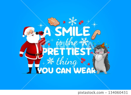 Christmas greeting card with winter holiday quote and Santa, cartoon vector. A smile is the prettiest thing you can wear, Christmas greeting quote with Santa, happy hedgehog and gingerbread cookies 134060431
