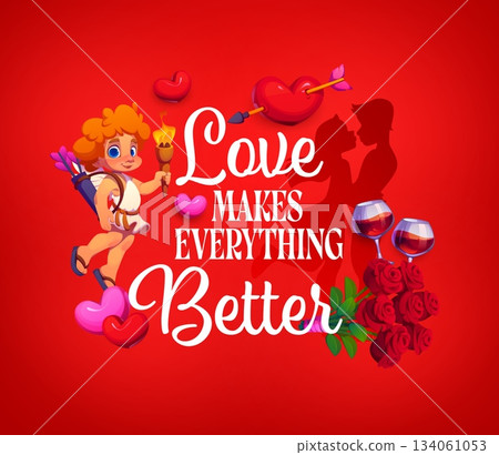 Love makes everything better, Valentine day greeting quote with cupid cherub, vector poster. Valentine day holiday love quote for greeting card with cupid angel, hearts and flowers and kissing couple Love makes everything better, Valentine day greeting quote with cupid cherub, vector poster. Valentine day holiday love quote for greeting card with cupid angel, hearts and flowers and kissing couple 134061053