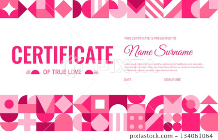 Valentines day certificate with geometric shapes. Vector modern and stylish diploma of true love with a pink patterned border. Romantic layout for expressing commitment and appreciation to a loved one 134061064
