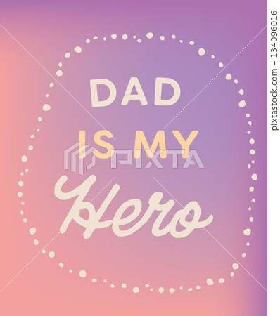 Dad is may hero text on colorful background 134096016