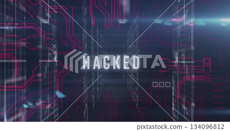 Displaying white HACKED text floating in cyberspace, with data columns and neon circuit traces 134096812