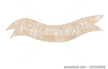 Ribbon with fabric texture and handwritten phrase Peace on earth. Watercolor isolated on white. Perfect for Christmas cards, winter invitations, packaging, inspirational designs, holiday decor. Beige Ribbon with fabric texture and handwritten phrase Peace on earth. Watercolor isolated on white. Perfect for Christmas cards, winter invitations, packaging, inspirational designs, holiday decor. Beige 134108000