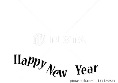 Black 'Happy New Year' is curving along bottom of white backdrop in flat design, copy space Black 'Happy New Year' is curving along bottom of white backdrop in flat design, copy space 134129684