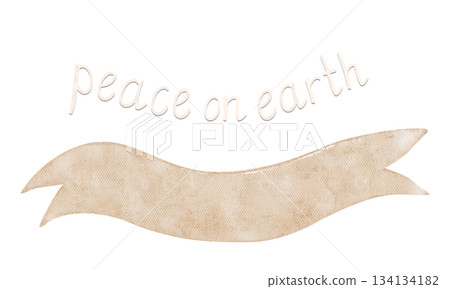 Ribbon with fabric texture and handwritten phrase Peace on earth. Watercolor set isolated on white. Perfect for Christmas cards, winter invitations, packaging, inspirational designs, holiday decor 134134182