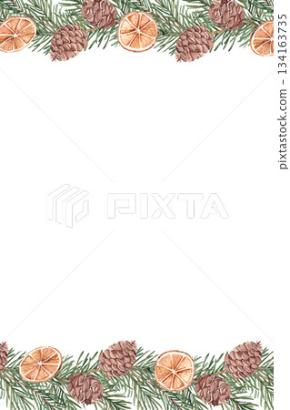 Cozy winter square vertical frame, border. Card Template with fir branches, dried oranges slices and pine cones. Hand drawn Botanical Illustration. Perfect as Christmas or New Year Card or Poster 134163735