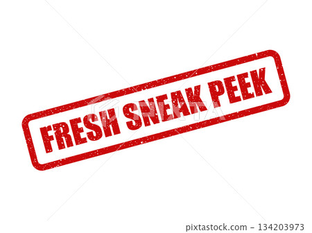 A distressed red rubber stamp mark features the words fresh sneak peek, symbolizing an exclusive preview A distressed red rubber stamp mark features the words fresh sneak peek, symbolizing an exclusive preview 134203973