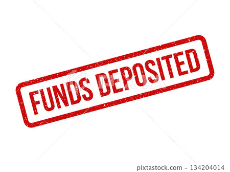 A rectangular red distressed rubber stamp with FUNDS DEPOSITED text signifying a successful financial transaction 134204014