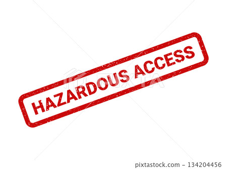 Distressed red rubber stamp with the critical warning message hazardous access prominently displayed Distressed red rubber stamp with the critical warning message hazardous access prominently displayed 134204456