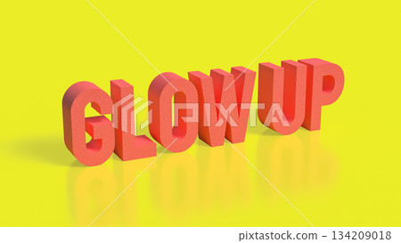 Vibrant Glow Up Motivation Typography 3d render. 134209018