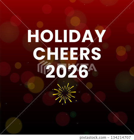holiday cheers 2026 festive sparkler background holiday cheers 2026 festive sparkler background 134214707