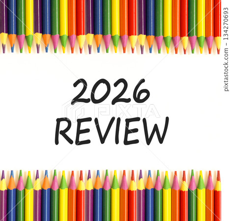 2026 Review symbol. Concept words 2026 Review on beautiful white paper. Beautiful white paper background. Beautiful colored pencils. Business and 2026 review concept. Copy space. 134270693
