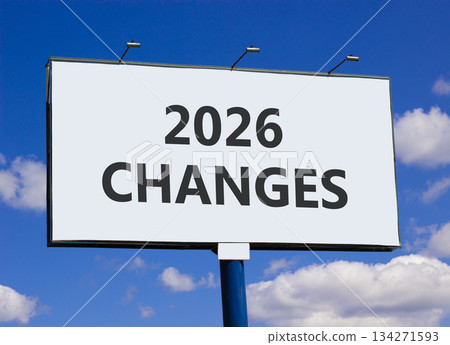 2026 Changes symbol. Concept words 2026 Changes on beautiful big white billboard. Beautiful blue sky and clouds background. Business and 2026 changes concept. Copy space. 134271593