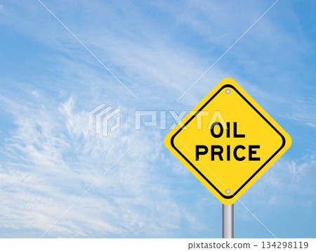 Yellow transportation sign with word oil price on blue color sky background Yellow transportation sign with word oil price on blue color sky background 134298119