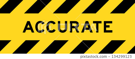 Yellow and black color with line striped label banner with word accurate Yellow and black color with line striped label banner with word accurate 134299123